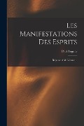 Les Manifestations Des Esprits: Réponse À M. Viennet... - Paul Auguez