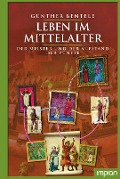 Leben im Mittelalter - Günther Bentele