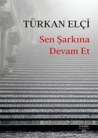 Sen Sarkina Devam Et - Türkan Elci