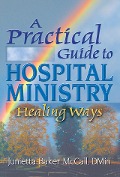 Cover-Bild zum Titel 'A Practical Guide to Hospital Ministry' von 'Harold G Koenig, Junietta B Mccall'