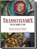 Cover-Bild zum Titel 'Transsylvanien Kochbuch: Die leckersten Rezepte der siebenbürgischen Küche für jeden Geschmack und Anlass - inkl. Desserts, Dips & Getränken' von 'Cornelia Adem'