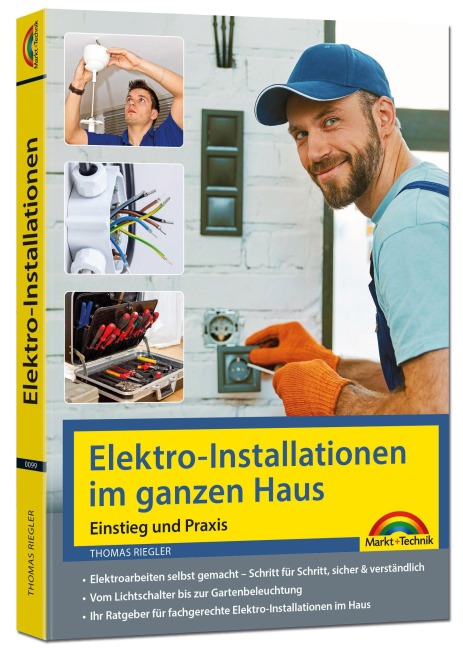Elektro-Installationen im ganzen Haus - Einstieg und Praxis - Thomas Riegler