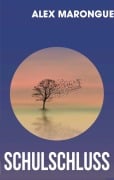 Cover-Bild zum Titel 'Schulschluss' von 'Alex Marongue'