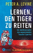 Cover-Bild zum Titel 'Lernen, den Tiger zu reiten' von 'Peter A. Levine'