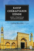 Cover-Bild zum Titel 'Kayip Cografyanin Izinde - Dogu Türkistan Seyahatnamesi' von 'Taha Kilinc'