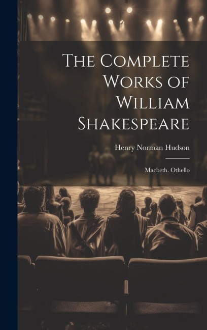The Complete Works of William Shakespeare - Henry Norman Hudson