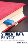 Cover-Bild zum Titel 'Student Data Privacy' von 'Linnette Attai'