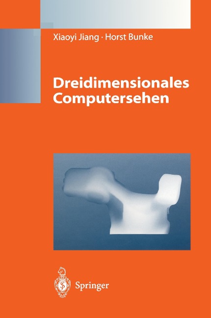 Dreidimensionales Computersehen - Horst Bunke, Xiaoyi Jiang