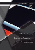 Generation Smartphone. Digitalisierung des stationären Handels mittels Smartphone - Milan Freudenberg