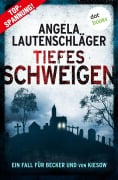 Cover-Bild zum Titel 'Tiefes Schweigen' von 'Angela Lautenschläger'