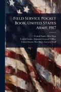 Cover-Bild zum Titel 'Field Service Pocket Book, United States Army, 1917' von ''