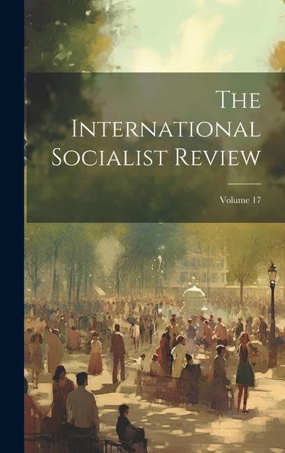 The International Socialist Review; Volume 17 - Anonymous