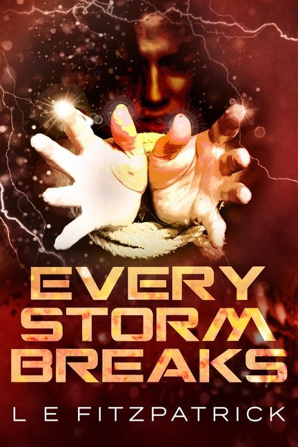 Every Storm Breaks - L. E. Fitzpatrick