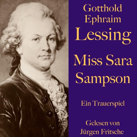 Gotthold Ephraim Lessing: Miss Sara Sampson - Gotthold Ephraim Lessing