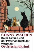 Cover-Bild zum Titel 'Kater Tammo und der Pfotenabdruck der Wahrheit: Ostfrieslandkrimi' von 'Conny Walden'
