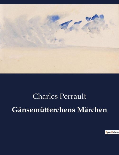 Gänsemütterchens Märchen - Charles Perrault
