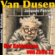 Cover-Bild zum Titel 'Van Dusen die Denkmaschine - Der Gefangene von Zelle 13' von 'Jacques Futrelle'