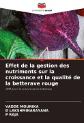 Cover-Bild zum Titel 'Effet de la gestion des nutriments sur la croissance et la qualité de la betterave rouge' von 'Vadde Mounika, D. Lakshminarayana, P. Raja'