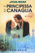 Cover-Bild zum Titel 'La principessa e la canaglia. Star Wars' von 'Beth Revis'