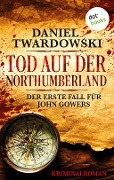 Cover-Bild zum Titel 'Tod auf der Northumberland: Der erste Fall für John Gowers' von 'Daniel Twardowski'