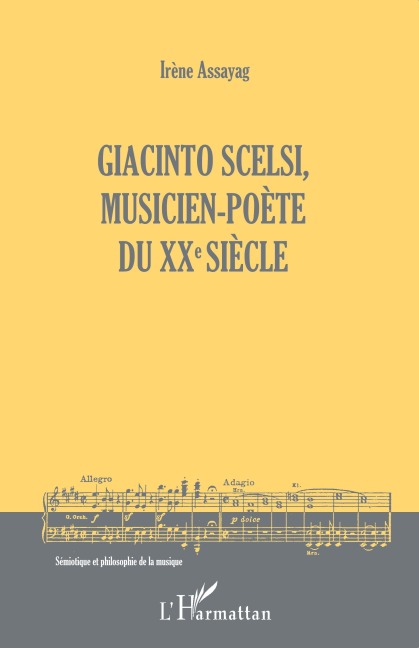 Giacinto Scelsi, musicien-poète du XXe siècle - Irène Assayag