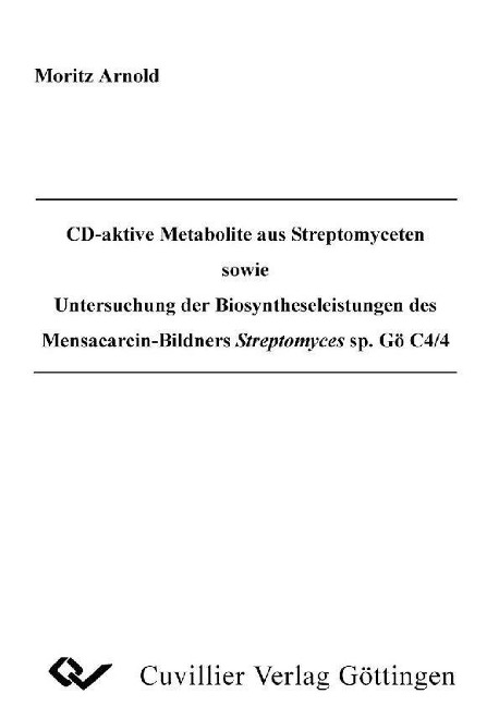 CD-aktive Metabolite aus Streptomyceten sowie Untersuchung der Biosyntheseleistungen des Mensacarcin-Bildners Streptomyces sp. Gö C4/4 - 