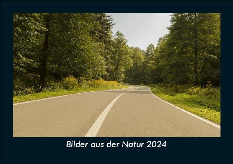 Bilder aus der Natur 2024 Fotokalender DIN A5 - Tobias Becker