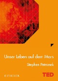 Unser Leben auf dem Mars - Stephen Petranek