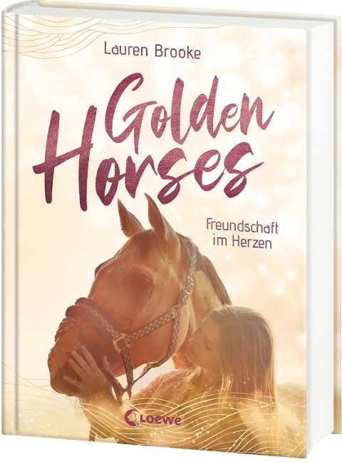 Golden Horses (Band 3) - Freundschaft im Herzen - Lauren Brooke