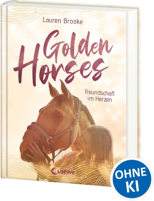 Golden Horses (Band 3) - Freundschaft im Herzen - Lauren Brooke