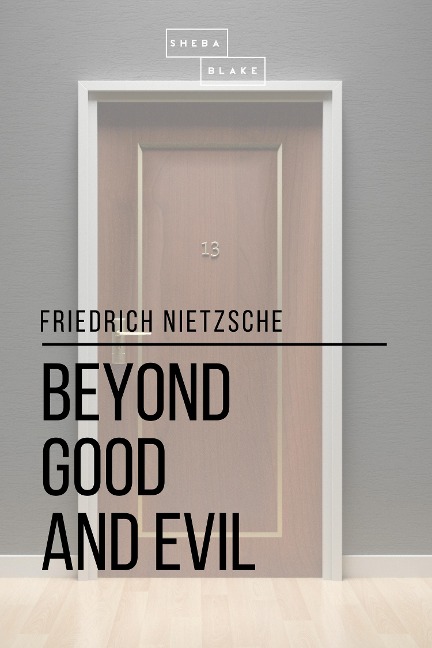 Beyond Good and Evil - Friedrich Nietzsche, Sheba Blake