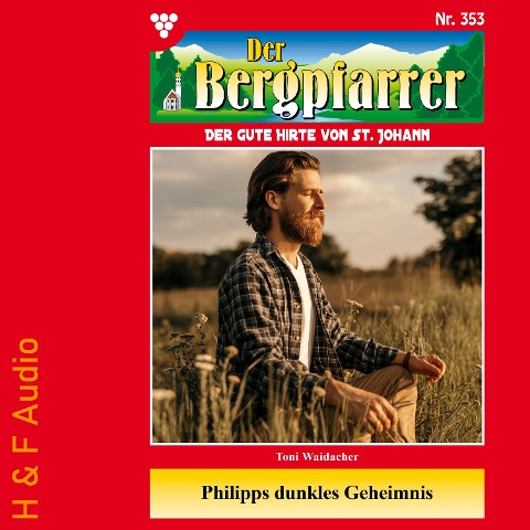 Philipps dunkles Geheimnis - Toni Waidacher