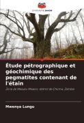 Cover-Bild zum Titel 'Étude pétrographique et géochimique des pegmatites contenant de l'étain' von 'Mwenya Lungu'