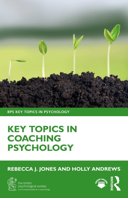 Key Topics in Coaching Psychology - Rebecca J. Jones, Holly Andrews