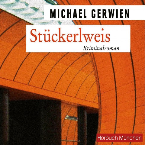 Stückerlweis - Michael Gerwien
