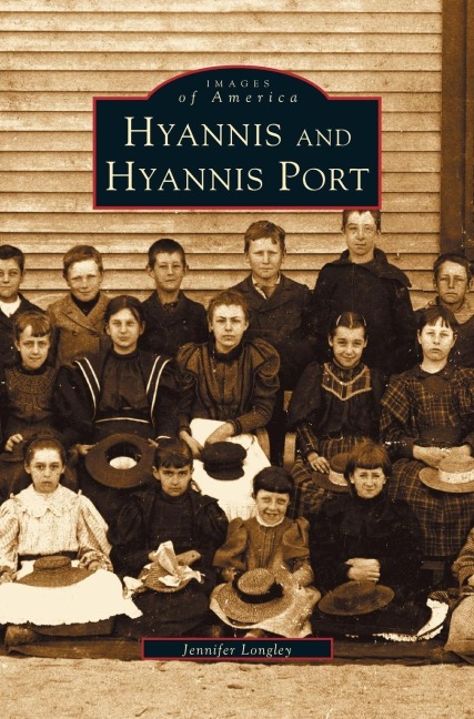Hyannis and Hyannis Port - Jennifer Longley