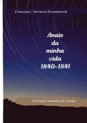 Cover-Bild zum Titel 'Francisco Ferreira Drummond- Os Anais da minha vida-1840-1841' von 'Dionisio Sousa'