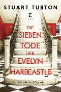 Cover-Bild zum Titel 'Die sieben Tode der Evelyn Hardcastle' von 'Stuart Turton'