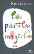 Cover-Bild zum Titel 'Le parole magiche' von 'Donatella Bisutti'