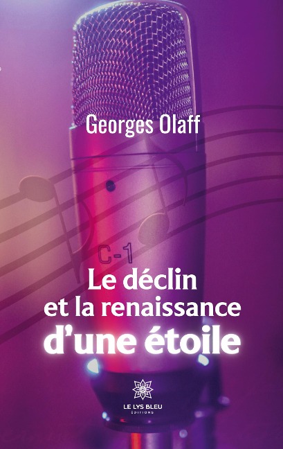 Le déclin et la renaissance d'une étoile - Georges Olaff