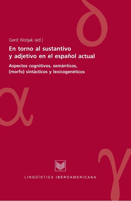 En torno al sustantivo y adjetivo en el español actual - Gerd Wotjak