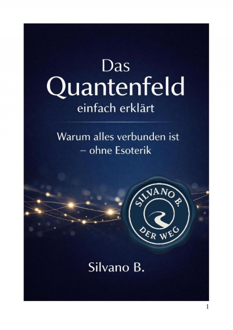 Das Quantenfeld - einfach erklärt - Silvano B