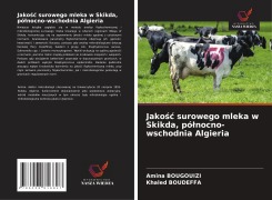 Cover-Bild zum Titel 'Jako¿¿ surowego mleka w Skikda, pó¿nocno-wschodnia Algieria' von 'Amina Bougouizi, Khaled Boudeffa'