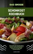 Cover-Bild zum Titel 'Das große Schonkost Kochbuch: 500 leckere und gesunde Rezepte für eine optimale Ernährung bei Magen-Darm-Beschwerden - Erfahre alles über deine Darmgesundheit!' von 'Clarissa Lorenz'