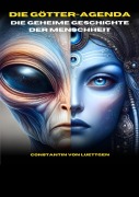 Cover-Bild zum Titel 'Die Götteragenda - die geheime Geschichte der Menschheit' von 'Constantin von Luettgen'