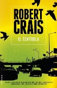 Cover-Bild zum Titel 'El Centinela = The Sentry' von 'Robert Crais'