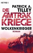 Cover-Bild zum Titel 'Wolkenkrieger - Die Amtrak-Kriege 1' von 'Patrick A. Tilley'