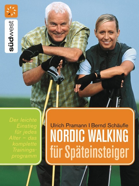 Nordic Walking für Späteinsteiger - Ulrich Pramann, Bernd Schäufle