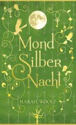 Cover-Bild zum Titel 'MondSilberNacht' von 'Marah Woolf'