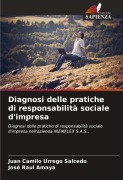 Cover-Bild zum Titel 'Diagnosi delle pratiche di responsabilità sociale d'impresa' von 'Juan Camilo Urrego Salcedo, José Raul Amaya'